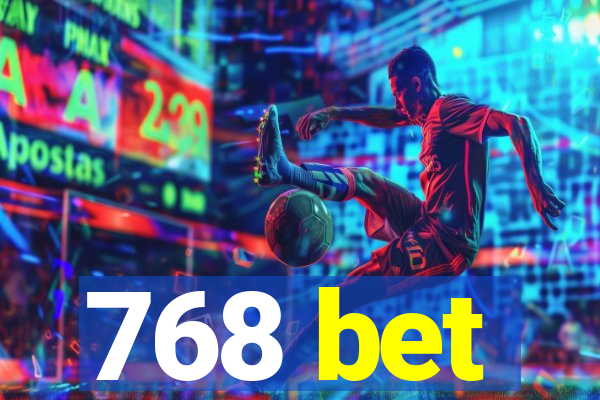 768 bet